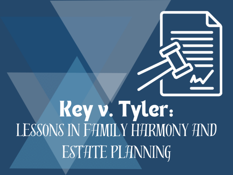 Key V. Tyler: Lessons in Family Harmony and Estate Planning